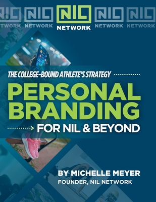 Coperta cărții 'Personal Branding for NIL & Beyond: The College-Bound Athlete's Strategy - Michelle Meyer'