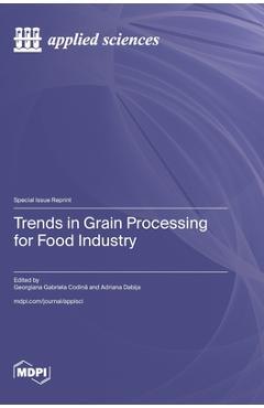 Coperta cărții 'Trends in Grain Processing for Food Industry - Georgiana Gabriela Codină'