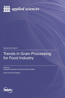 Coperta cărții 'Trends in Grain Processing for Food Industry - Georgiana Gabriela Codină'