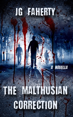 The Malthusian Correction - Jg Faherty