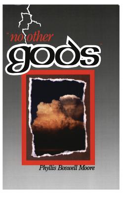 No Other Gods: An Interpretation of the Biblical Myth for a Transbiblical Age (Chiron Monograph Series) - Phyllis Moore