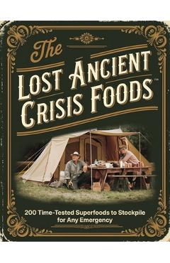 Poza produsului Ancient Crisis Foods; 200 Time-Tested Superfoods to Stockpile for Any Emergency - 