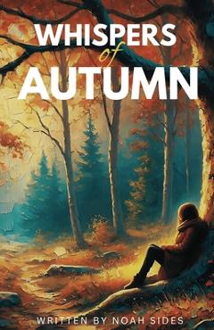 Coperta cărții 'Whispers of Autumn - Noah Sides'