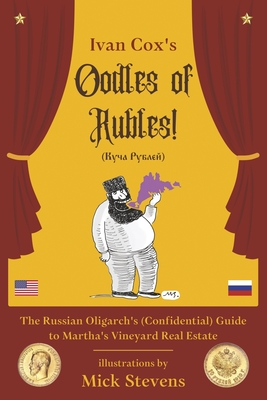 Oodles of Rubles: The Russian Oligarch's (Confidential) Guide to Martha's Vineyard Real Estate - Ivan Cox