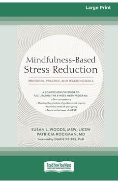 Coperta cărții 'Mindfulness-Based Stress Reduction: Protocol, Practice, and Teaching Skills [Large Print 16 Pt Edition] - Susan L. Woods'
