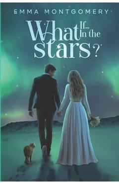 Coperta cărții 'What if... In The Stars? - Emma Montgomery'