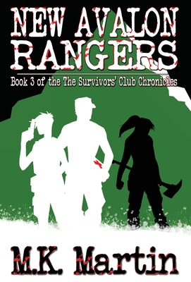 New Avalon Rangers: Book 3 of The Survivors' Club Chronicles - M. K. Martin