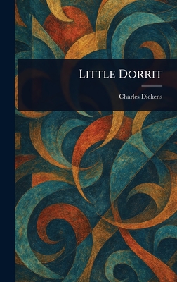 Coperta cărții 'Little Dorrit - Charles Dickens'