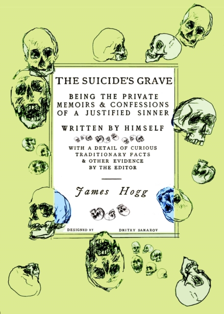 Coperta cărții 'The Suicide's Grave: Being the Private Memoirs & Confessions of a Justified Sinner: Designed by Dmitry Samarov - Dmitry'