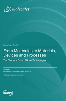 Coperta cărții 'From Molecules to Materials, Devices and Processes: The Chemical Basis of Novel Technologies - Giuseppina Raffaini'