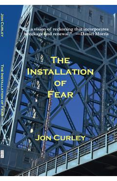 Coperta cărții 'The Installation of Fear - Jon Curley'
