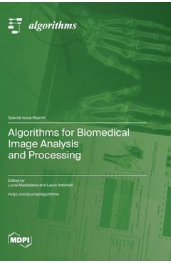 Coperta cărții 'Algorithms for Biomedical Image Analysis and Processing - Lucia Maddalena'