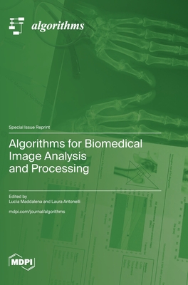Coperta cărții 'Algorithms for Biomedical Image Analysis and Processing - Lucia Maddalena'