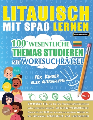 Litauisch Mit Spaß Lernen - Für Kinder: Aller Altersgruppen - 100 Wesentliche Themas Studieren Mit Wortsuchrätsel - Vol.1 - 