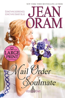Mail Order Soulmate: A Marriage of Convenience with Baby Romance - Jean Oram