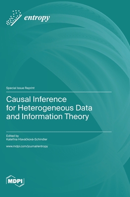 Causal Inference for Heterogeneous Data and Information Theory - Kateřina Hlaváčková-schindler