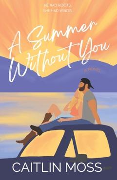 Coperta cărții 'A Summer Without You - Caitlin Moss'