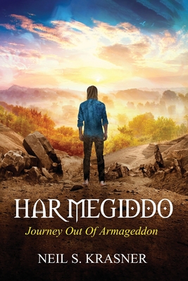 Har Megiddo: Journey Out Of Armageddon - Neil S. Krasner