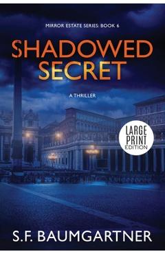 Coperta cărții 'Shadowed Secret: A Thriller (Large Print) - S. F. Baumgartner'