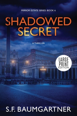 Shadowed Secret: A Thriller (Large Print) - S. F. Baumgartner