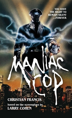 Coperta cărții 'Maniac Cop: The Official Novelization Collection - Christian Francis'