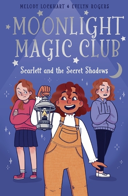 Coperta cărții 'Moonlight Magic Club: Scarlett and the Secret Shadows - Melody Lockhart'
