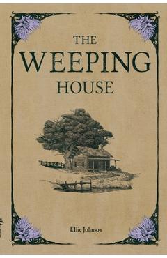 Coperta cărții 'The Weeping House - Ellie Johnson'