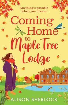 Coperta cărții 'Coming Home to Maple Tree Lodge - Alison Sherlock'