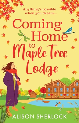 Coming Home to Maple Tree Lodge - Alison Sherlock