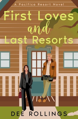 Coperta cărții 'First Loves and Last Resorts - Dee Rollings'
