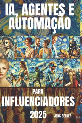 IA, agentes e automação para influenciadores 2025 - Jens Belner