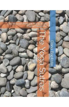 Poza produsului The Yoga Sutras: One Woman's Personal, Practical, and Playful Perspective - Dana Baptiste