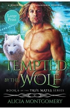 Poza produsului Tempted by the Wolf (Large Print): A Billionaire Werewolf Shifter Paranormal Romance - Alicia Montgomery