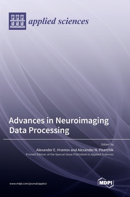 Coperta cărții 'Advances in Neuroimaging Data Processing - Alexander E. Hramov'
