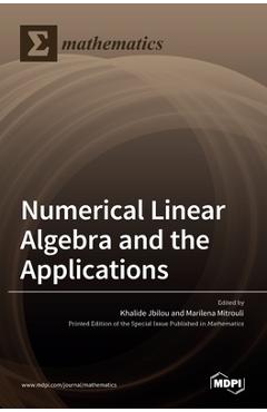 Coperta cărții 'Numerical Linear Algebra and the Applications - Khalide Jbilou'