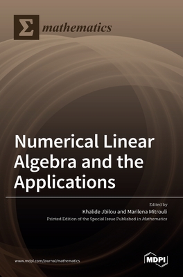 Numerical Linear Algebra and the Applications - Khalide Jbilou