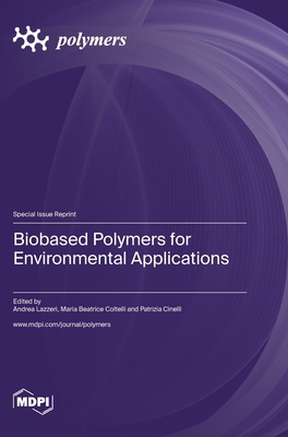 Biobased Polymers for Environmental Applications - Andrea Lazzeri