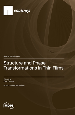 Coperta cărții 'Structure and Phase Transformations in Thin Films - Zsolt Czigány'