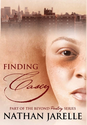 Finding Casey: Part of the Beyond Poetry Series - Nathan Jarelle