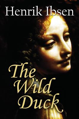 Coperta cărții 'The Wild Duck - Henrik Ibsen'
