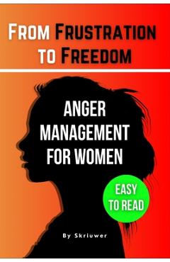 Coperta cărții 'The Anger Management Self-Help Book for Women: From Frustration to Freedom -'