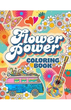 Coperta cărții 'Flower Power Coloring Book: Over 45 Images - Tansy Willow'