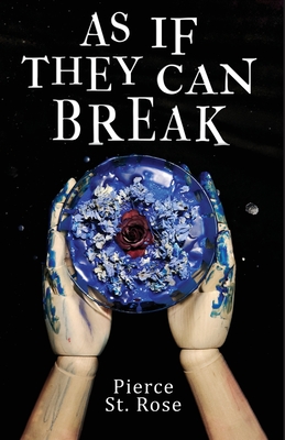 As If They Can Break - Pierce St Rose