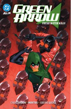 Coperta cărții 'Green Arrow Vol. 4: Fresh Water Kills - Chris Condon'