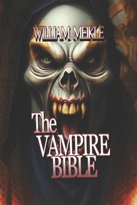 The Vampire Bible - William Meikle