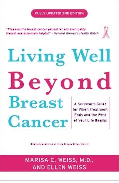 Coperta cărții 'Living Well Beyond Breast Cancer: A Survivor's Guide for When Treatment Ends and the Rest of Your Life Begins - Marisa'