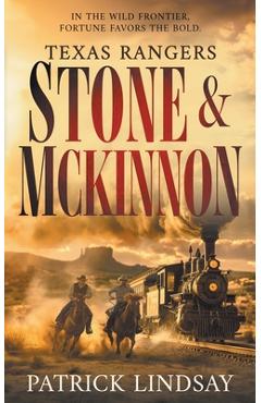 Coperta cărții 'Texas Rangers Stone & McKinnon: A Classic Western Adventure Duo - Patrick Lindsay'