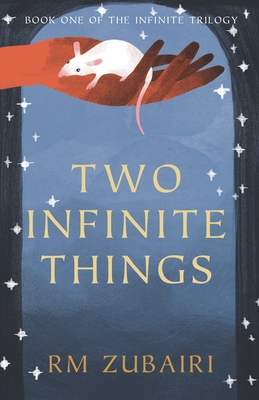 Two Infinite Things - R. M. Zubairi