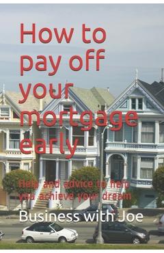 Coperta cărții 'How to pay off your mortgage early: Help and advice to help you achieve your dream - Darren Cox'