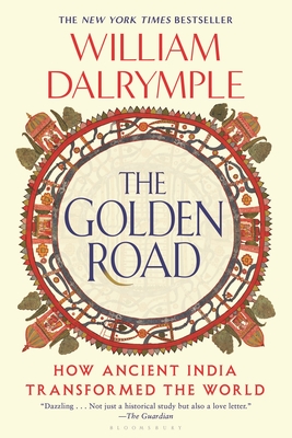Coperta cărții 'The Golden Road: How Ancient India Transformed the World - William Dalrymple'